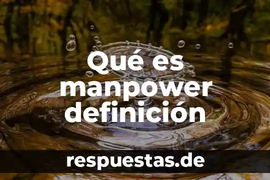 Qué es manpower definición