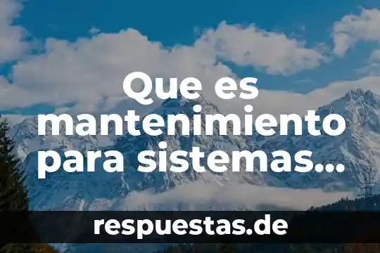 Que es un sistema de transmision de potencia mecanica 5 Que es mantenimiento para sistemas de transmisión de potencia mecanica