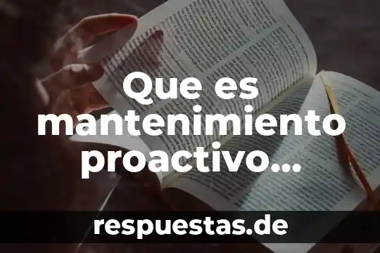 Sumiso definición que es 5 Que es mantenimiento proactivo definicion