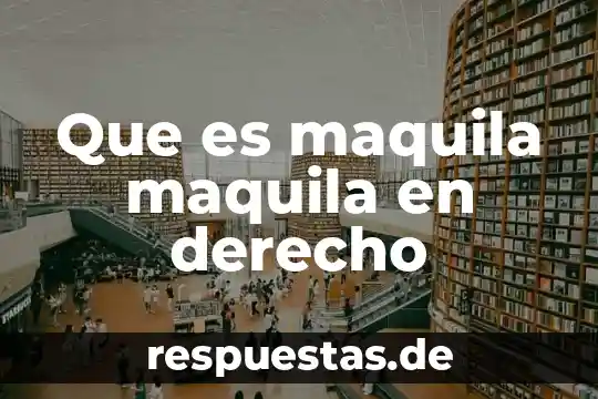 Qué es el derecho mercantil en guatemala 3 Que es maquila maquila en derecho