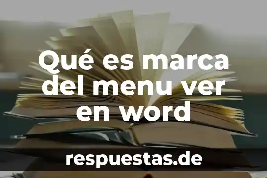 Qué es marca del menu ver en word
