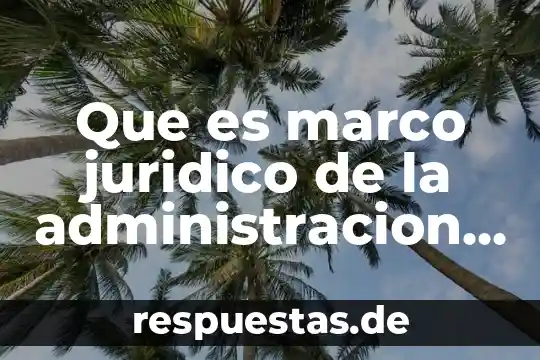 Qué es la puerta de marco 5 Que es marco juridico de la administracion publica