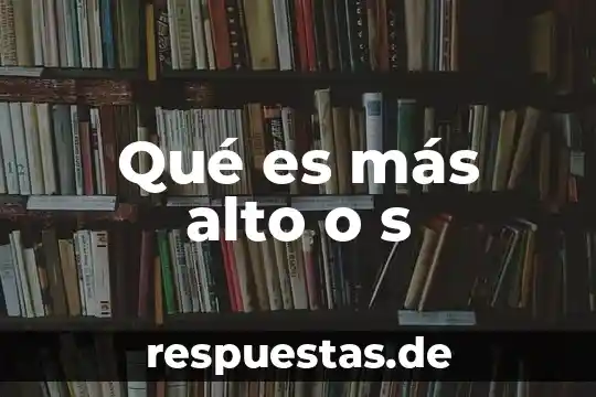 Que es el alto y bajo egipto literatura 5 Qué es más alto o s