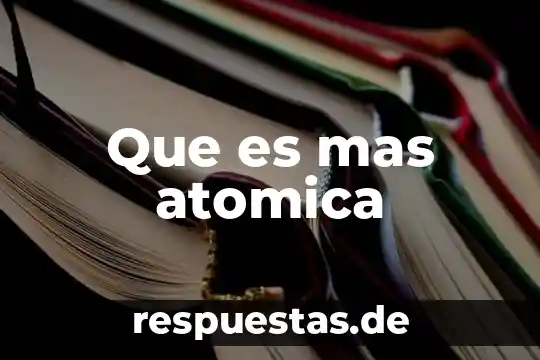 Que es lo que mas gusta del arte 7 Que es mas atomica