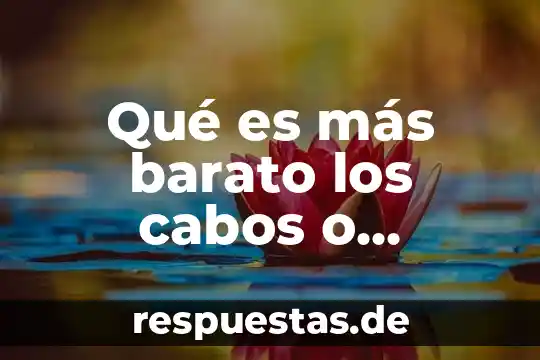 Qué es más barato los cabos o Cancún