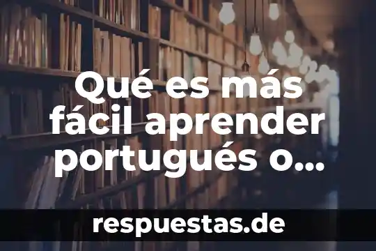 Que es aprender a ser 7 Qué es más fácil aprender portugués o francés