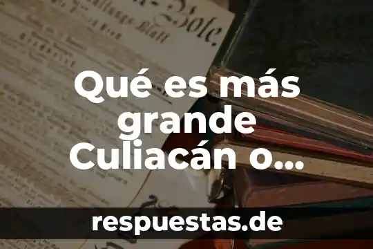 Qué es más grande Culiacán o Guadalajara