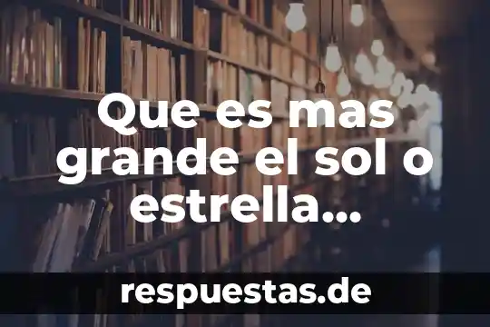 En que capitulo luna se entera que es sol benson 6 Que es mas grande el sol o estrella antares