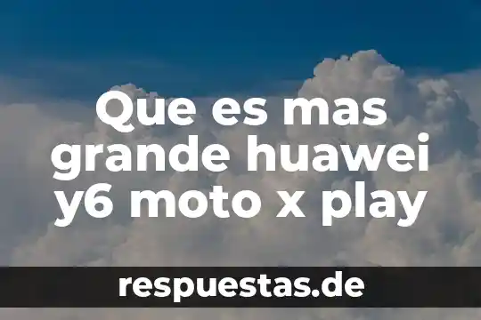 Que es ser programador en moto g 7 Que es mas grande huawei y6 moto x play