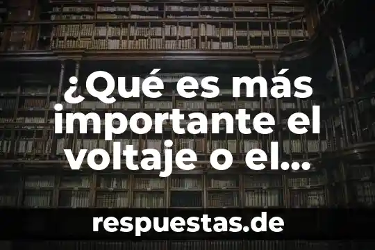 Que es y para que sirve em amperaje 5 ¿Qué es más importante el voltaje o el amperaje?