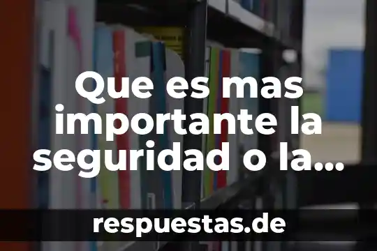 Qué es lo más interesante el ser médico veterinario 5 Que es mas importante la seguridad o la privacidad