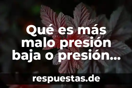 A aque refiere que es un conductor de baja temperatura 3 Qué es más malo presión baja o presión alta