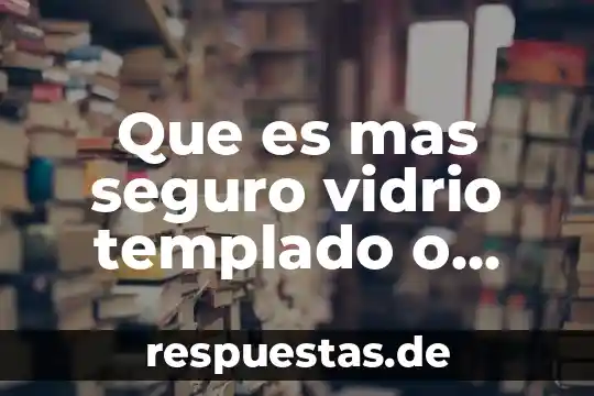 Vidrio color ambar para que es 6 Que es mas seguro vidrio templado o laminado