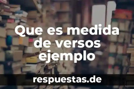 Que es medida de versos ejemplo