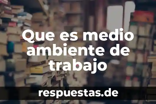 Industria automotriz o medio ambiente que es preferible 7 Que es medio ambiente de trabajo