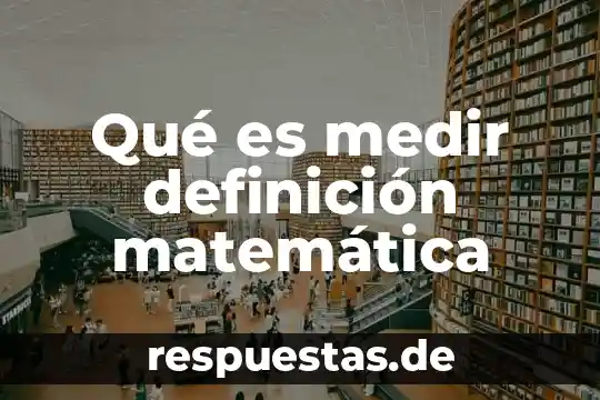Que es un numero compuesto definicion 7 Qué es medir definición matemática