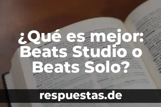 Visual studio costo licencia y que es 4 ¿Qué es mejor: Beats Studio o Beats Solo?