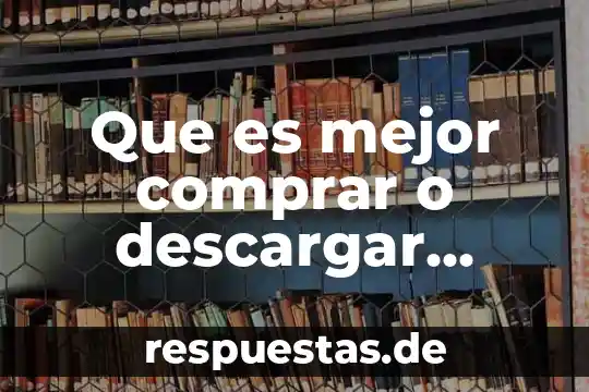Descargar tu sabes que es verdad gondwana mp3 3 Que es mejor comprar o descargar juegos