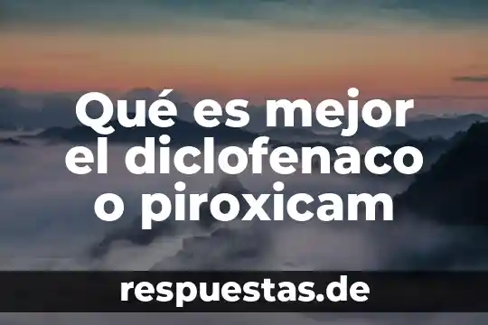 Qué es mejor para soldar perfil o por 3 Qué es mejor el diclofenaco o piroxicam