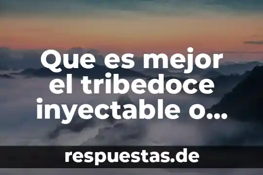 Qué es la pastilla negra definición 8 Que es mejor el tribedoce inyectable o pastilla
