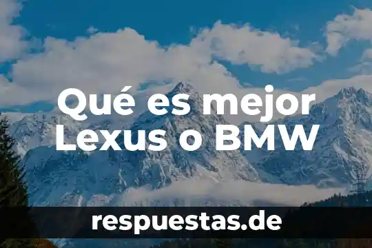 ¿Qué es mejor PrestaShop o WooCommerce? 4 Qué es mejor Lexus o BMW