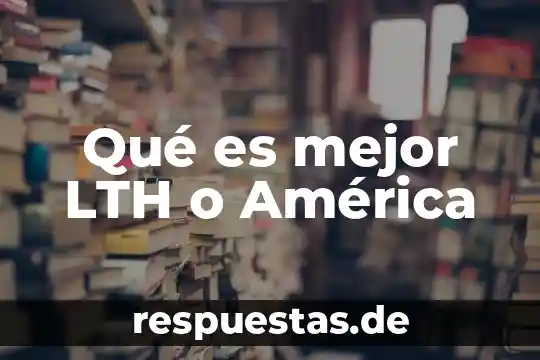 Que es mejor socialismo o regimen militar 5 Qué es mejor LTH o América