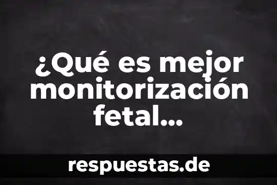 ¿Qué es mejor PrestaShop o WooCommerce? 5 ¿Qué es mejor monitorización fetal electrónica o auscultación intermitente?