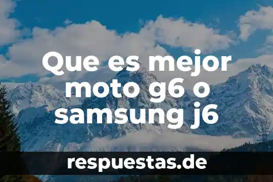 Que es ser programador en moto g 3 Que es mejor moto g6 o samsung j6