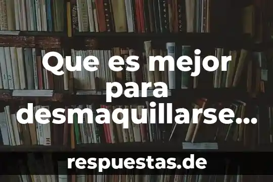 Que es mejor para desmaquillarse toallitas humedas o algodon