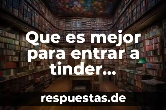 Que es mejor el toefl o el cambridge 4 Que es mejor para entrar a tinder facebook o número
