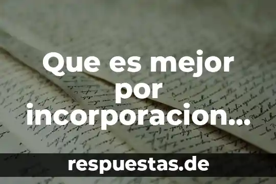 Que es mejor por incorporacion fiscal o por honorarios profesionales