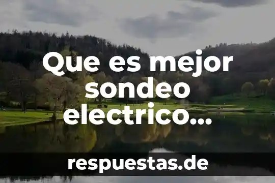Que es mejor sondeo electrico vertical o magnetometría