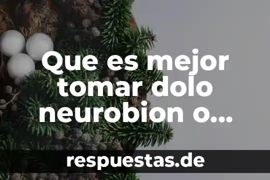 Que es mejor quetorolaco o paracetamol 3 Que es mejor tomar dolo neurobion o bedoyecta