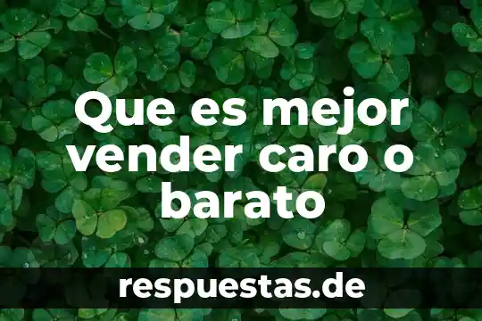 Qué es más barato Movistar o AT&T 3 Que es mejor vender caro o barato