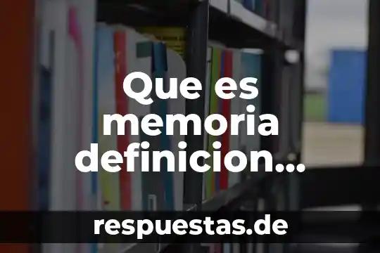 Que es memoria definicion segun baddeley