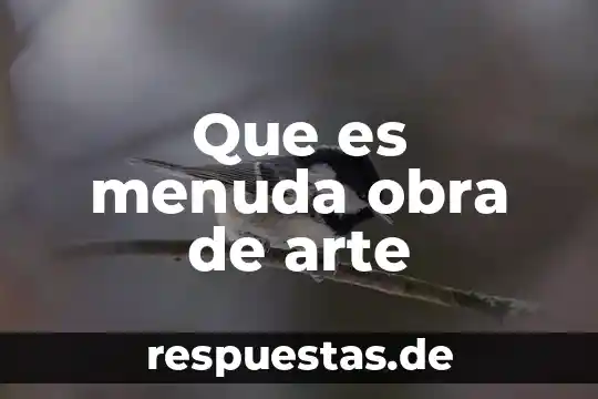 Qué es un acrílico como técnica en el arte 7 Que es menuda obra de arte