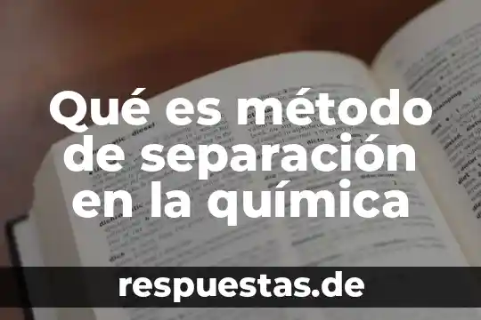 Qué es el método de separación centrifugación 8 Qué es método de separación en la química
