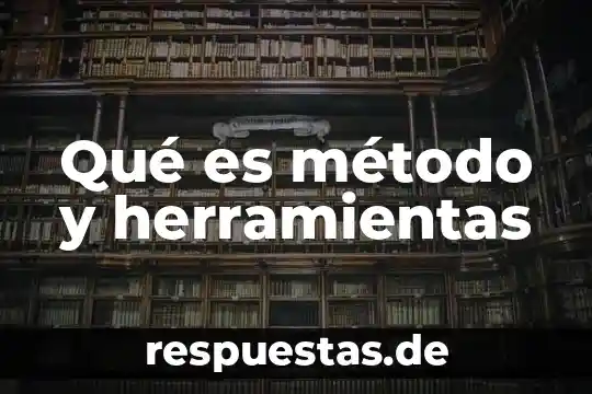 Qué es método y herramientas