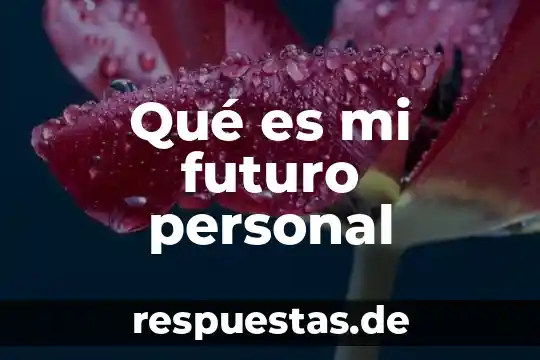 Qué es mi futuro personal