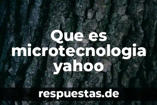 Que es la naturaleza del pensamiento yahoo 5 Que es microtecnologia yahoo