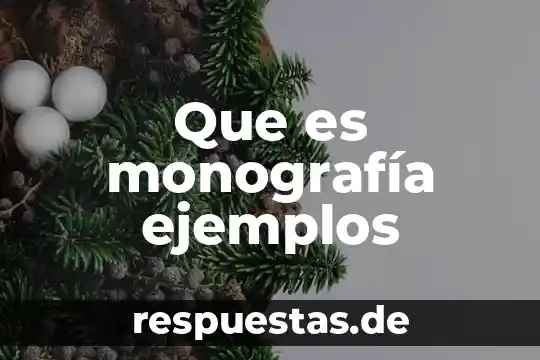 Que es monografía ejemplos