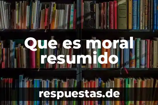 Que es moral resumido