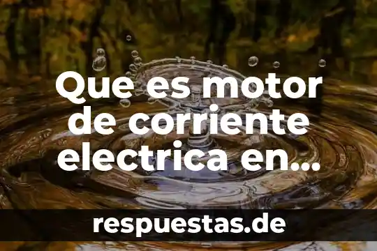 Qué es filosofía organizacional en empresas turísticas 5 Que es motor de corriente electrica en robotica