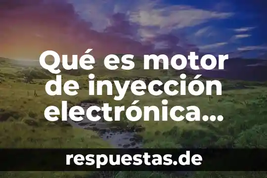 Qué es motor de inyección electrónica multipunto