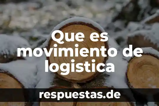 Que es el movimiento de la luna para una maqueta 7 Que es movimiento de logistica