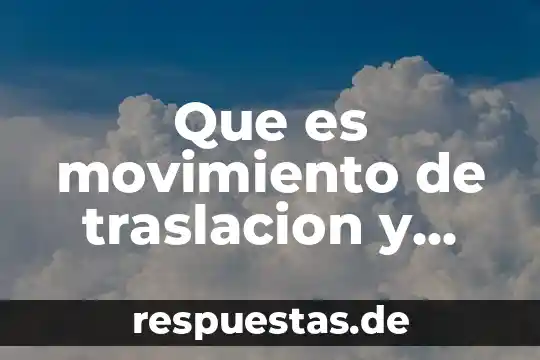 Qué es rotación de un cuerpo y fórmula 4 Que es movimiento de traslacion y rotacion