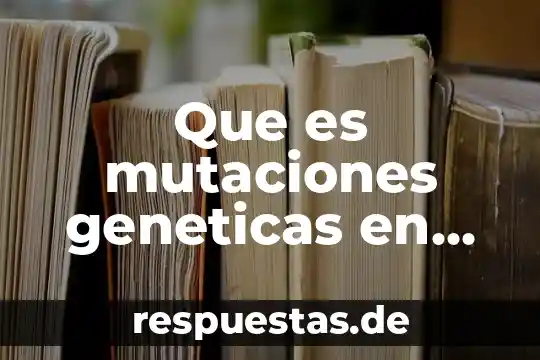Que es ooc quimica 6 Que es mutaciones geneticas en quimica