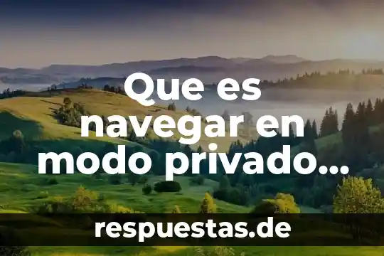 Qué es núcleo verbal modo y número 3 Que es navegar en modo privado en linkedin