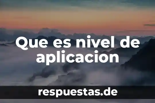 Que es la aplicacion educativa 8 Que es nivel de aplicacion