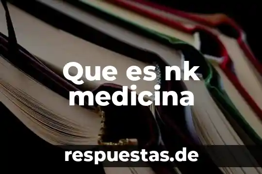 ¿Qué es la investigación científica y su historia? 6 Que es nk medicina